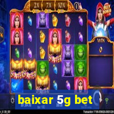 baixar 5g bet